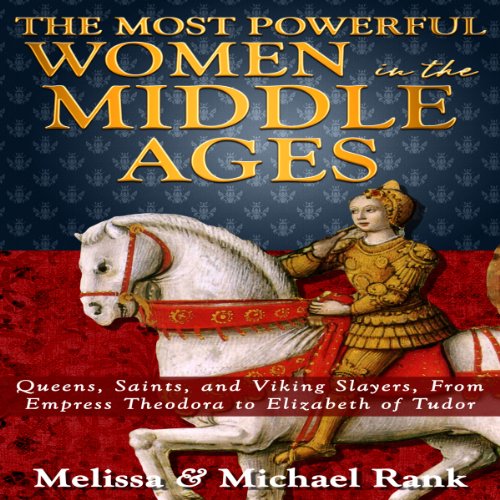 Cover of The Most Powerful Women in the Middle Ages