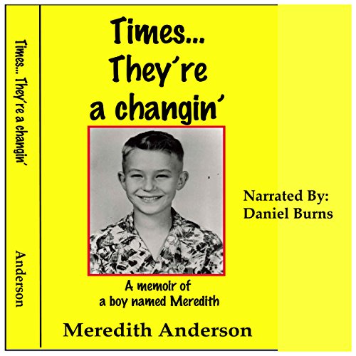 Cover of Times... They're a Changin': A Memoir of a Boy Named Meredith