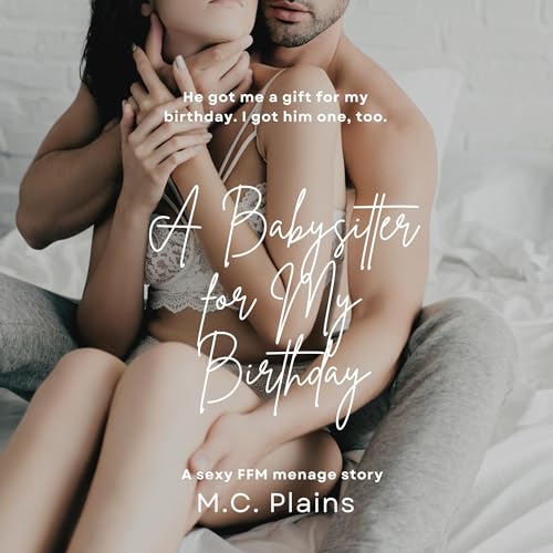 Cover of A Babysitter for my Birthday: A Sexy FFM Menage Story
