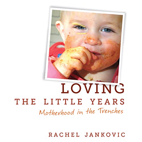 Cover of Loving the Little Years