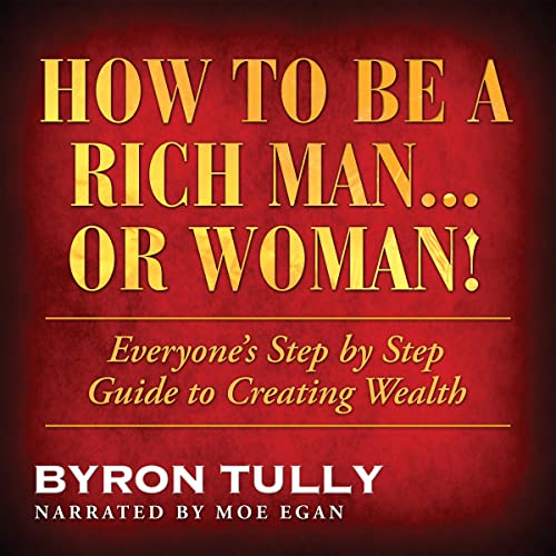 Cover of How to Be a Rich Man...Or Woman!