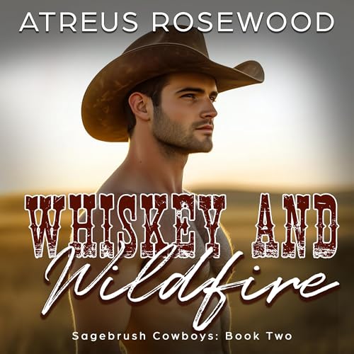 Cover of Whiskey and Wildfire: A Sweet and Spicy MM Cowboy Romance