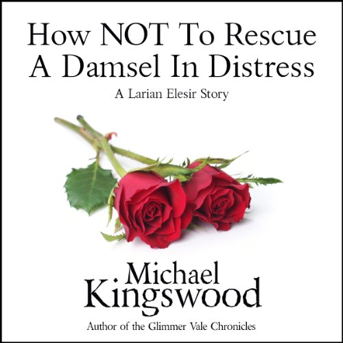 Cover of How NOT to Rescue a Damsel in Distress
