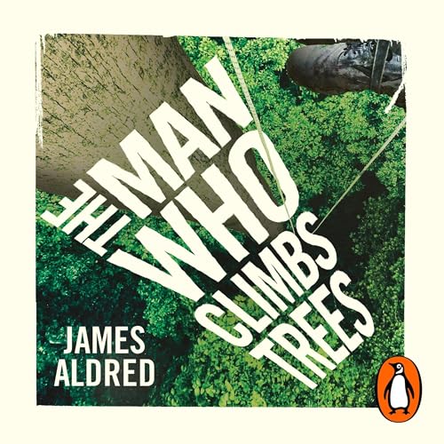 Cover of The Man Who Climbs Trees