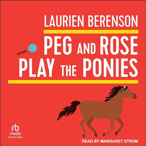 Cover of Peg and Rose Play the Ponies
