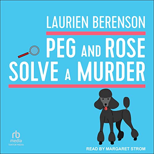 Cover of Peg and Rose Solve a Murder