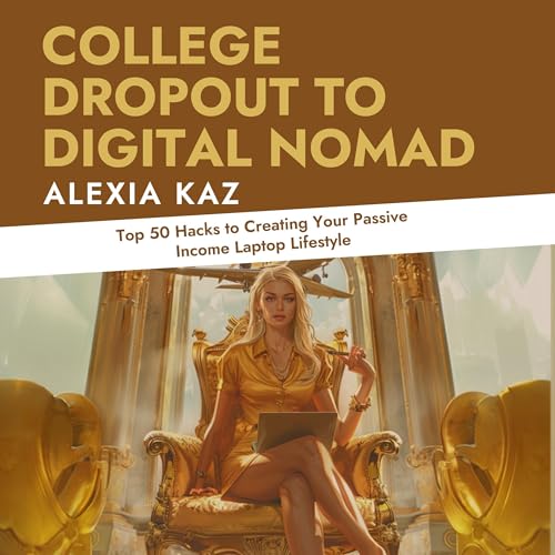Cover of College Dropout to Digital Nomad