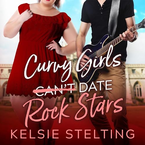 Cover of Curvy Girls Can't Date Rock Stars