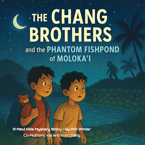 Cover of The Chang Brothers and the Phantom Fishpond of Moloka‘i