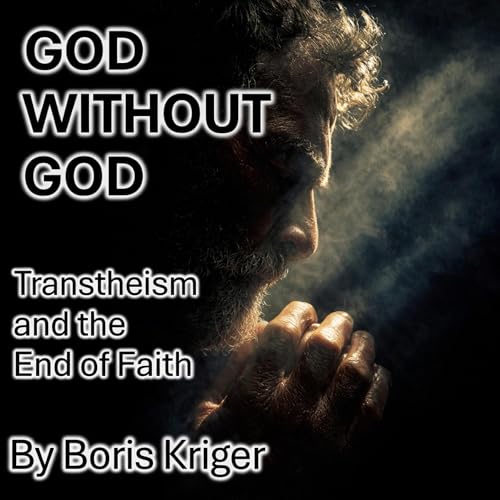 Cover of God Without God: Transtheism and the End of Faith