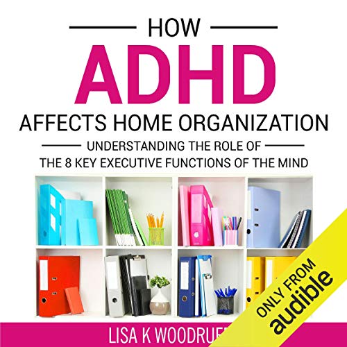 Cover of How ADHD Affects Home Organization