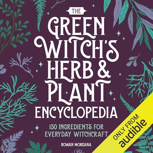 Cover of The Green Witch's Herb and Plant Encyclopedia