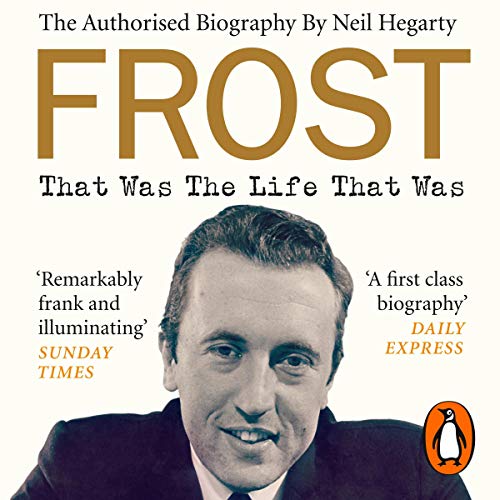 Cover of Frost: That Was the Life That Was