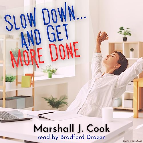 Cover of Slow Down and Get More Done