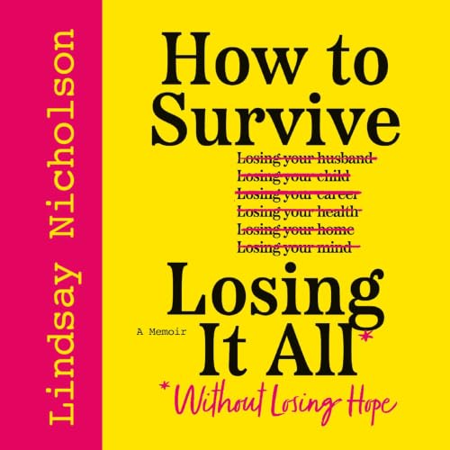 Cover of How to Survive Losing It All*