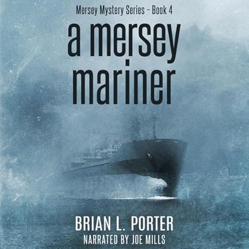 Cover of A Mersey Mariner: Death Arrives on the Morning Tide