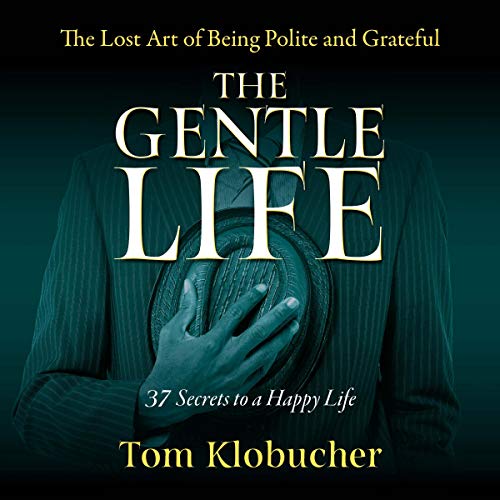 Cover of The Gentle Life: 37 Secrets to a Happy Life