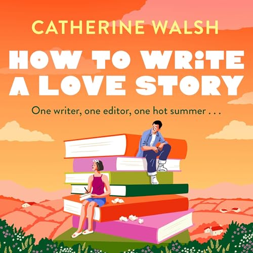 Cover of How to Write a Love Story