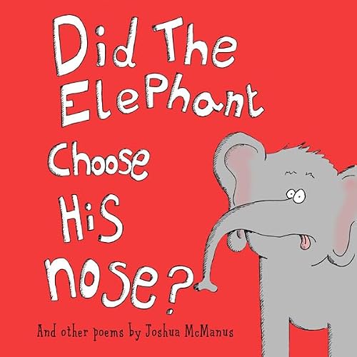 Cover of Did the Elephant Choose His Nose? And Other Poems
