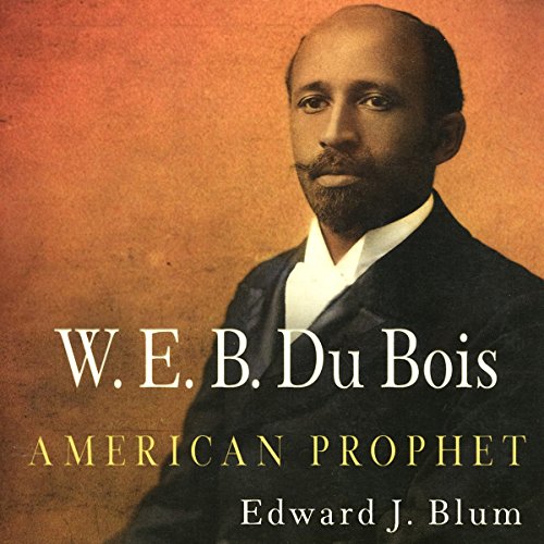 Cover of W. E. B. Du Bois, American Prophet