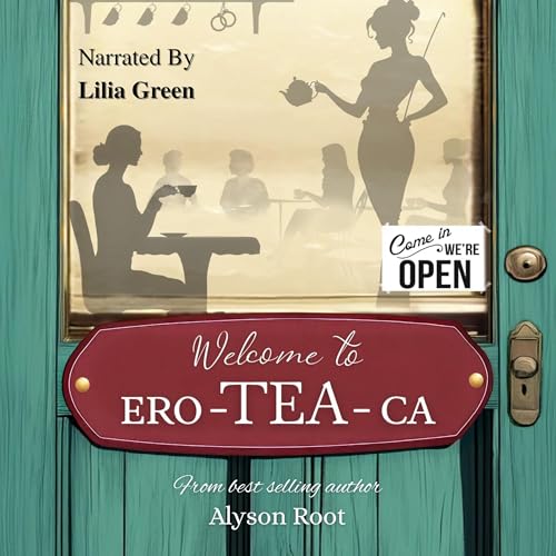 Cover of Welcome to Ero-TEA-Ca: We're Open!