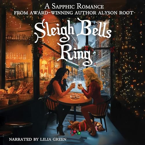 Cover of Sleigh Bells Ring: A Sapphic Romance