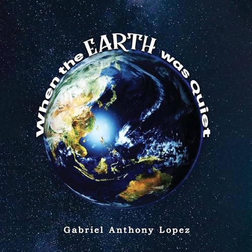 Cover of When the Earth Was Quiet