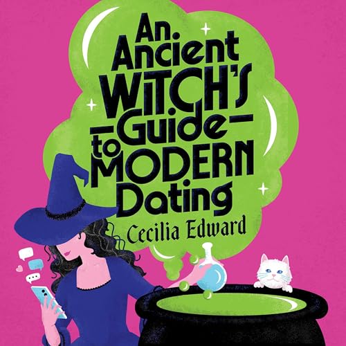 Cover of An Ancient Witch's Guide to Modern Dating