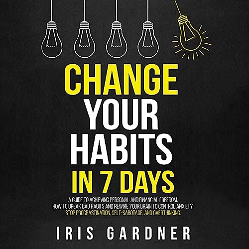 Cover of Change Your Habits in 7 Days