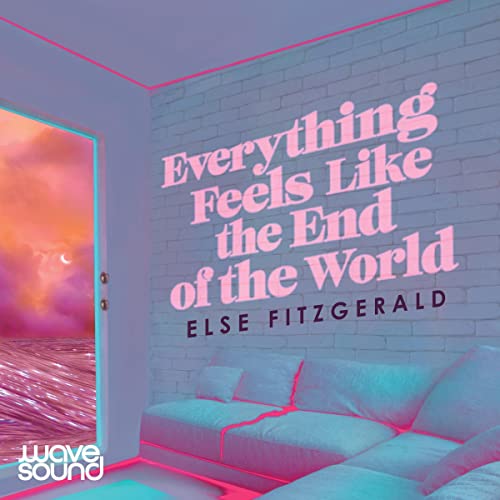Cover of Everything Feels Like the End of the World