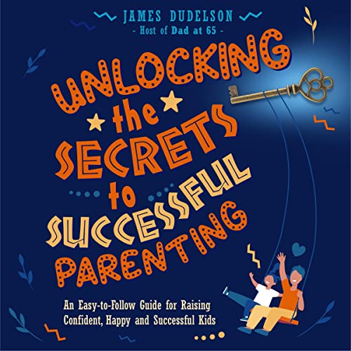 Cover of Unlocking the Secrets to Successful Parenting