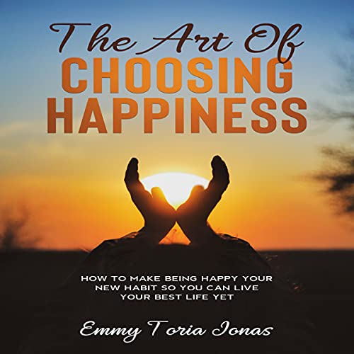 Cover of The Art of Choosing Happiness