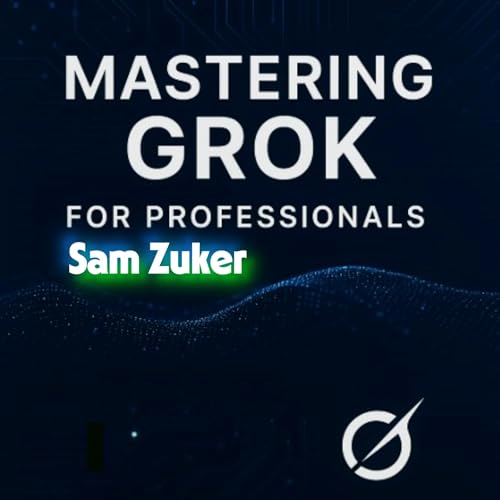 Cover of Mastering Grok for Professionals