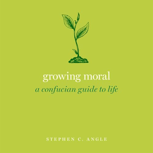 Cover of Growing Moral: A Confucian Guide to Life