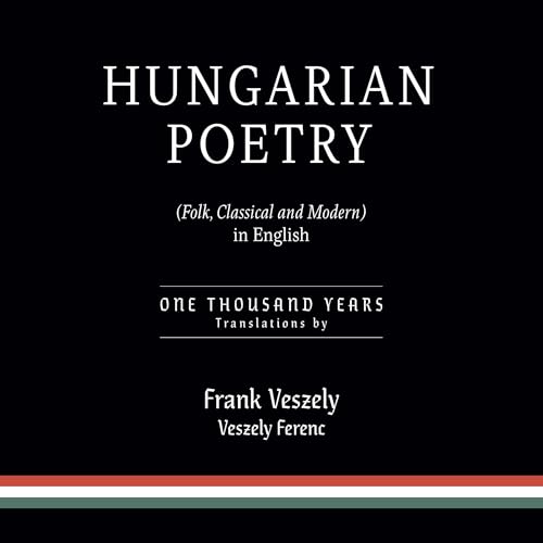 Cover of Hungarian Poetry (Folk, Classical, and Modern) in English: 1000 Years