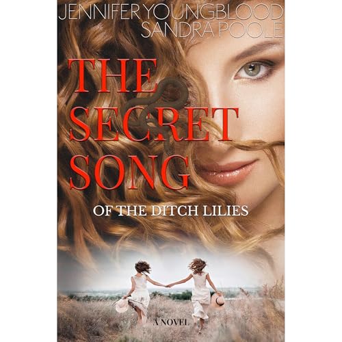 Cover of The Secret Song of the Ditch Lilies