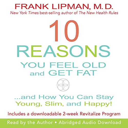 Cover of 10 Reasons You Feel Old and Get Fat