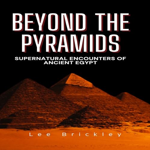 Cover of Beyond the Pyramids: Supernatural Encounters of Ancient Egypt