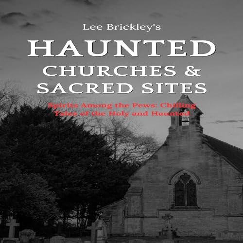 Cover of Haunted Churches & Sacred Sites