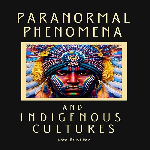 Cover of Paranormal Phenomena and Indigenous Cultures: Ancestral Whispers
