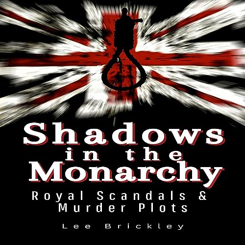 Cover of Shadows in the Monarchy: Royal Scandals and Murder Plots