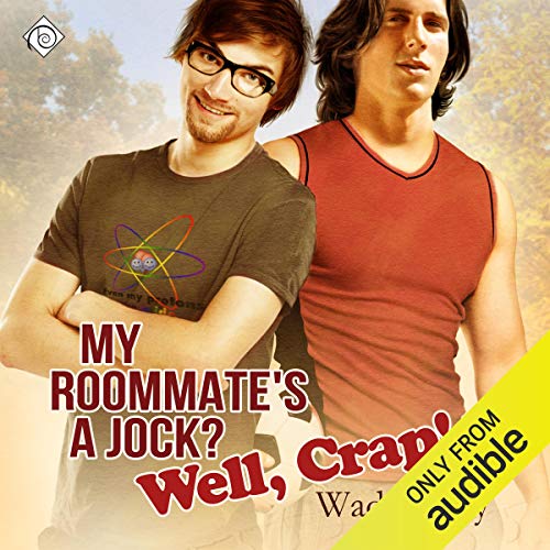 Cover of My Roommate's a Jock? Well, Crap!