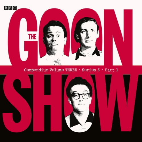 Cover of The Goon Show Compendium Volume Three: Series 6, Part 1