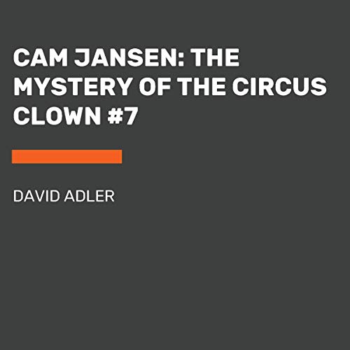 Cover of Cam Jansen: The Mystery of the Circus Clown #7