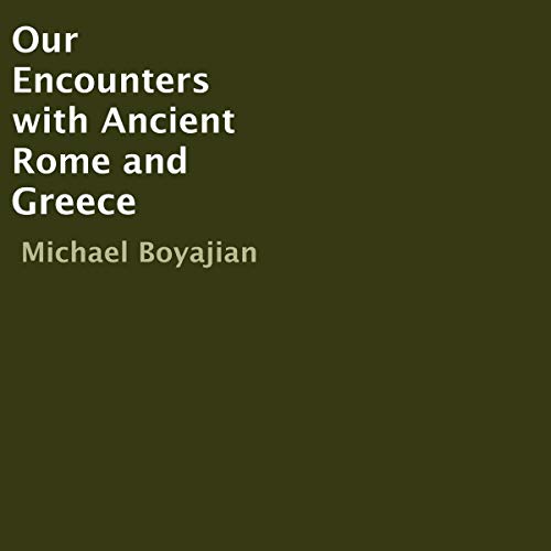 Cover of Our Encounters with Ancient Rome and Greece