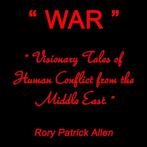 Cover of "WAR" "Visionary tales of Human Conflict from The Middle East"