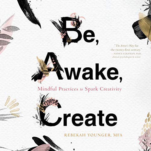 Cover of Be, Awake, Create