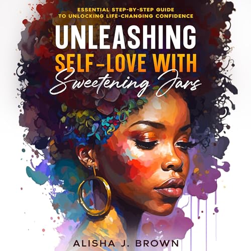 Cover of Unleashing Self-Love with Sweetening Jars