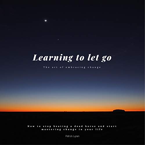Cover of Learning to let go. The art of embracing change