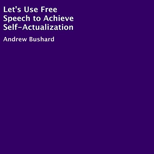 Cover of Let's Use Free Speech to Achieve Self-Actualization